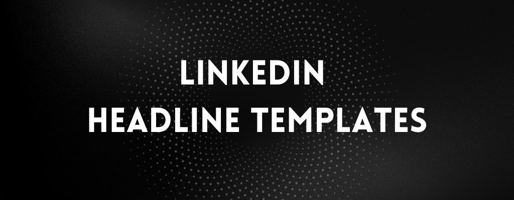 LinkedIn Headline Templates