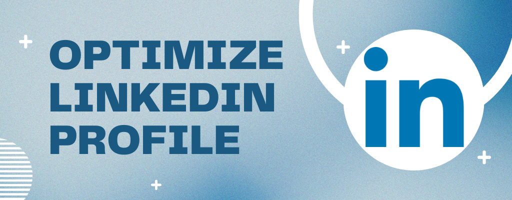 Optimize LinkedIn profile