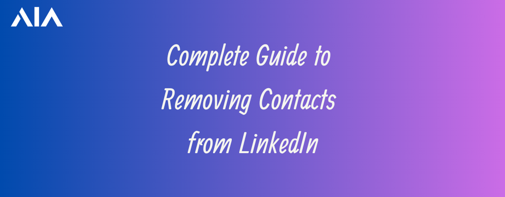 Complete Guide to Removing Contacts from LinkedIn