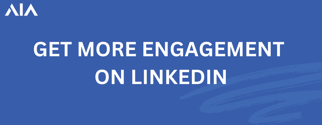 Get More Engagement on LinkedIn