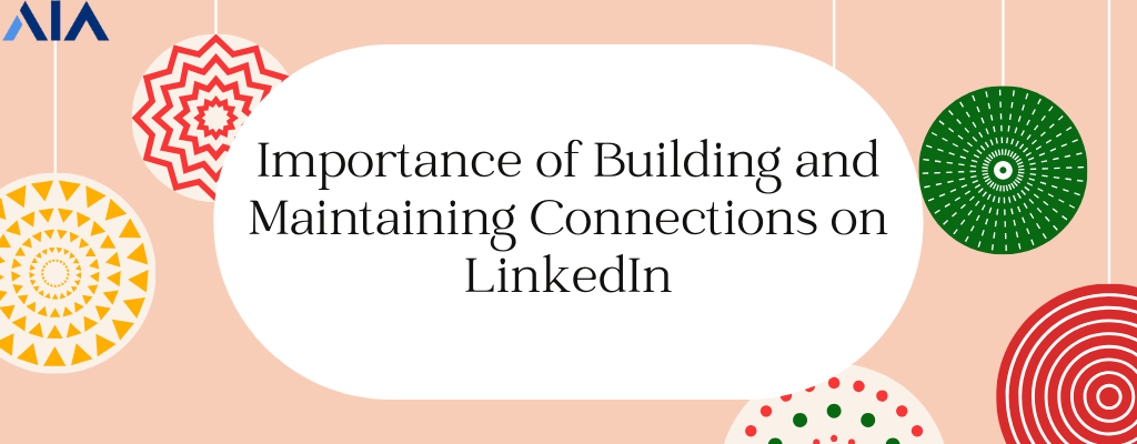 The Importance of Building and Maintaining Connections on LinkedIn